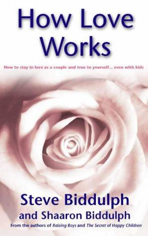 Seller image for How Love Works: How to stay in love as a couple and true to yourself even with kids for sale by WeBuyBooks