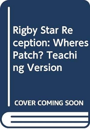 Bild des Verkufers fr Rigby Star Reception: Wheres Patch? Teaching Version zum Verkauf von WeBuyBooks