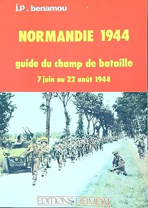 Bild des Verkufers fr Normandie 1944: guide du champ de bataille : 7 juin au 22 aout 1944 zum Verkauf von Miliardi di Parole
