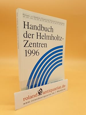 Image du vendeur pour Handbuch der Helmholtz Zentren 1996 mis en vente par Roland Antiquariat UG haftungsbeschrnkt