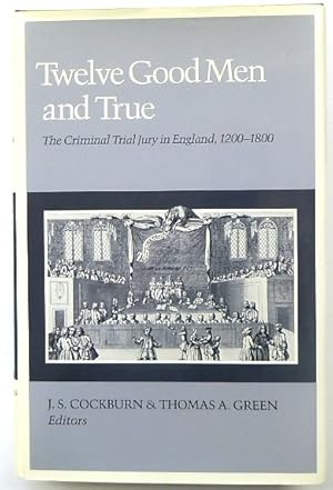 Bild des Verkufers fr Twelve Good Men and True: The Criminal Trial Jury in England 1200-1800 zum Verkauf von PsychoBabel & Skoob Books