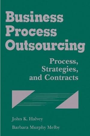 Imagen del vendedor de Business Process Outsourcing: Process, Strategies and Contracts a la venta por WeBuyBooks