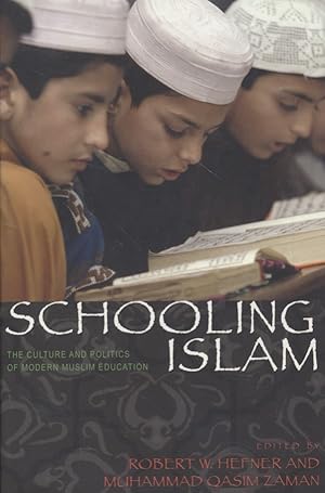 Bild des Verkufers fr Schooling Islam. The Culture and Politics of Modern Muslim Education - Princeton Studies in Muslim Politics. zum Verkauf von Fundus-Online GbR Borkert Schwarz Zerfa