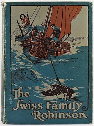 The Swiss Family Robinson edited by G.E. Mitton with twelve illustrations in colour by Harry Roun...