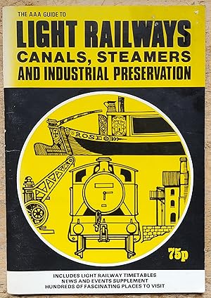 Imagen del vendedor de The AAA Guide to Light Railways, Canals, Steamers and Industrial Preservation: [1979] a la venta por Shore Books