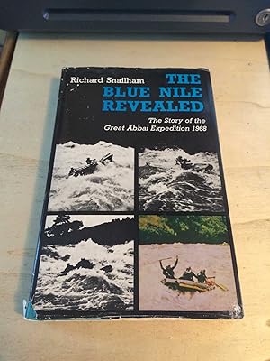The Blue Nile Revealed: The Story of the Great Abbai Expedition, 1968
