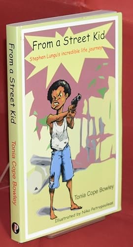 Bild des Verkufers fr From a Street Kid: Stephen Lungu's Incredible Life Journey. First Printing. Signed by the Author zum Verkauf von Libris Books