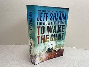 TO WAKE THE GIANT : A Novel of Pearl Harbor ( signed )