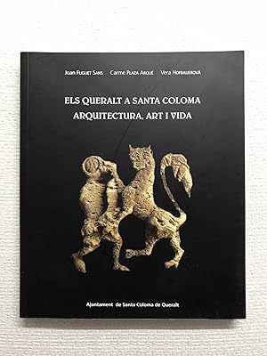Image du vendeur pour Els Queralt a Santa Coloma. Arquitectura, art i vida mis en vente par Campbell Llibres