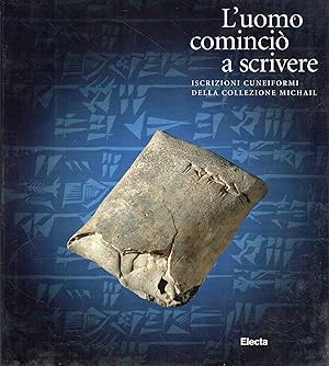 L' uomo cominciò a scrivere: iscrizioni cuneiformi della collezione Michail