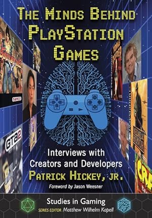 Imagen del vendedor de Minds Behind Playstation Games : Interviews With Creators and Developers a la venta por GreatBookPrices