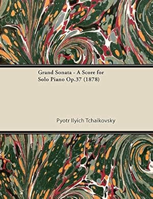 Bild des Verkufers fr Grand Sonata - A Score for Solo Piano Op.37 (1878) zum Verkauf von WeBuyBooks