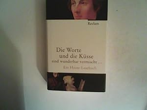 Seller image for Die Worte und die Ksse sind wunderbar vermischt.: Ein Heine-Lesebuch for sale by ANTIQUARIAT FRDEBUCH Inh.Michael Simon