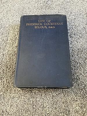 Seller image for THE LIFE OF FREDERICK COURTENAY SELOUS, D.S.O.: UK FIRST EDITION HARDCOVER for sale by Books for Collectors