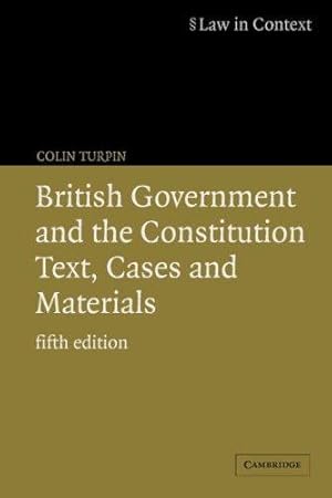 Bild des Verkufers fr British Government and the Constitution: Text, Cases and Materials (Law in Context) zum Verkauf von WeBuyBooks