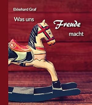 Seller image for Was uns Freude macht. for sale by Antiquariat Buchhandel Daniel Viertel