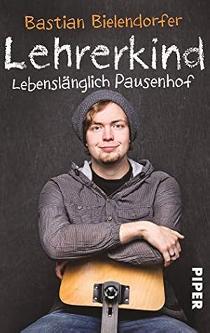 Bild des Verkufers fr Lehrerkind : lebenslnglich Pausenhof. Piper ; 7296 zum Verkauf von Antiquariat Buchhandel Daniel Viertel