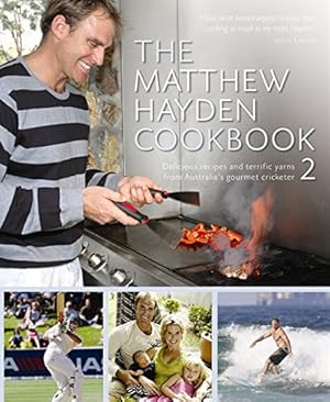 Bild des Verkufers fr The Matthew Hayden Cookbook 2: Stories and Recipes from Australia's Gourmet Cricketer zum Verkauf von Antiquariat Buchhandel Daniel Viertel