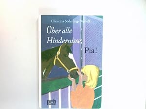 Seller image for ber alle Hindernisse, Pia. Aus d. Schwed. bers. von Hanna Kster-Ljung for sale by Antiquariat Buchhandel Daniel Viertel