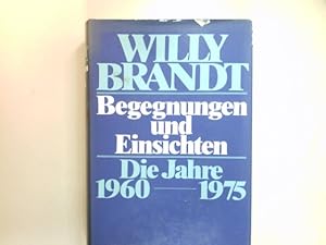 Seller image for Begegnungen und Einsichten : d. Jahre 1960 - 1975. for sale by Antiquariat Buchhandel Daniel Viertel