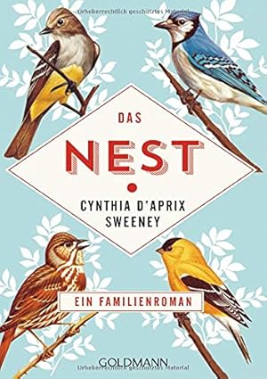 Seller image for Das Nest : Roman. Cynthia D'Aprix Sweeney ; aus dem amerikanischen Englisch von Nicolai von Schweder-Schreiner / Goldmann ; 48616 for sale by Antiquariat Buchhandel Daniel Viertel