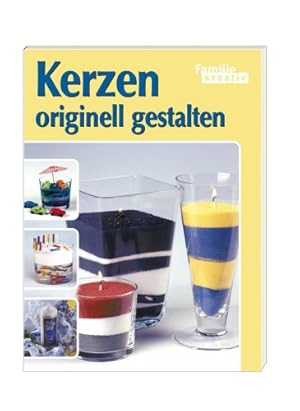 Seller image for Kerzen originell gestalten. Familie kreativ for sale by Antiquariat Buchhandel Daniel Viertel