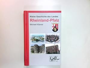 Seller image for Kleine Geschichte des Landes Rheinland-Pfalz : 1945 - 2005 ; Wege zur Integration eines "Nachkriegsbundeslandes". for sale by Antiquariat Buchhandel Daniel Viertel