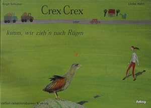 Bild des Verkufers fr Crex Crex oder komm, wir zieh`n nach Rgen. [Bilderbuch]. zum Verkauf von Antiquariat Gntheroth