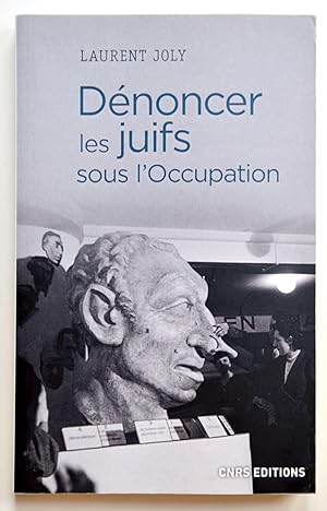 Image du vendeur pour DENONCER LES JUIFS SOUS L'OCCUPATION. mis en vente par Librairie l'Art et l'Affiche