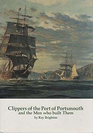 Seller image for Clippers of the Port of Portsmouth and the Men Who Built Them (PUBLICATION OF THE PORTSMOUTH MARINE SOCIETY) for sale by Redux Books