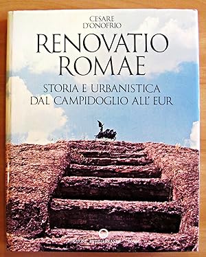 Seller image for RENOVATIO ROMAE - STORIA E URBANISTICA DAL CAMPIDOGLIO ALL'EUR for sale by L'Angolo del Collezionista di B. Pileri