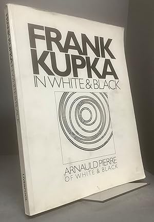 Bild des Verkufers fr FRANK KUPKA: In White & Black - Facsimile Reprints of Abstractions (1933-48) and Four Stories of White and Black (1926) zum Verkauf von Chaucer Bookshop ABA ILAB