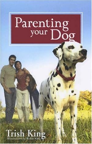 Bild des Verkufers fr Parenting Your Dog zum Verkauf von WeBuyBooks