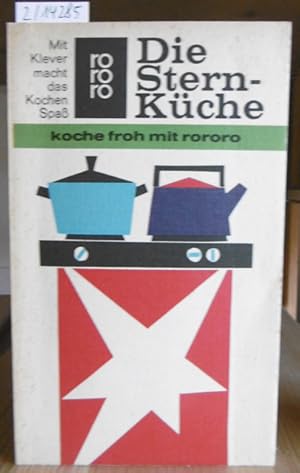 Image du vendeur pour Die Sternkche. Mit Klever macht das Kochen Spa. Koche froh mit rororo. mis en vente par Versandantiquariat Trffelschwein