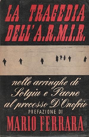 La tragedia dell'A.R.M.I.R. Nelle arringhe di Giuseppe Sotgiu e Mario Paone al processo D'Onofrio