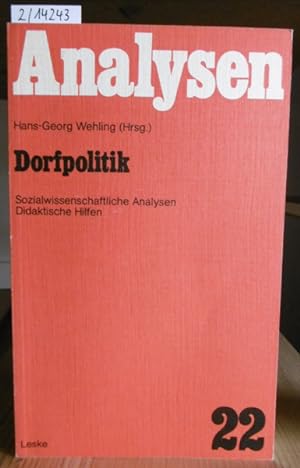 Seller image for Dorfpolitik. Fachwissenschaftliche Analysen und didaktische Hilfen. for sale by Versandantiquariat Trffelschwein