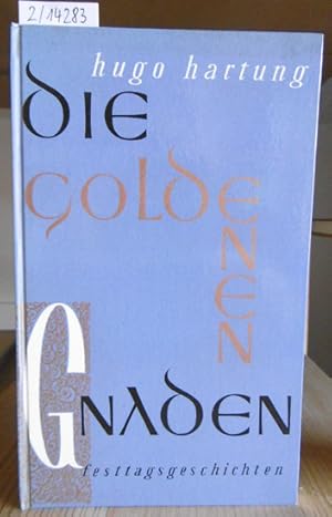 Imagen del vendedor de Die goldenen Gnaden. Festtagsgeschichten. a la venta por Versandantiquariat Trffelschwein