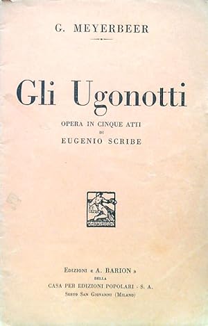 Bild des Verkufers fr Gli Ugonotti. Opera in cinque atti di Eugenio Scribe zum Verkauf von Librodifaccia