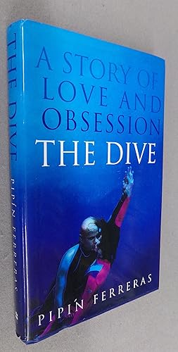 Bild des Verkufers fr The Dive A Story of Love and Obsession zum Verkauf von Baggins Book Bazaar Ltd