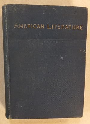 Seller image for AMERICAN LITERATURE AN ELEMENTARY TEXT-BOOK FOR USE IN HIGH SCHOOLS & ACADEMICS for sale by ROXY'S READERS