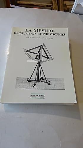 LA MESURE , INSTRUMENTS ET PHILOSOPHIES