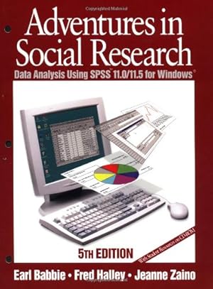 Imagen del vendedor de Adventures in Social Research: Data Analysis Using SPSS 11.0/11.5 for Windows (Undergraduate Research Methods & Statistics in the Social Sciences) a la venta por Redux Books