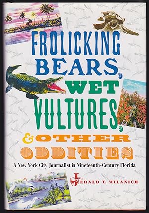 Frolicking Bears, Wet Vultures, & Other Oddities: A New York City Journalist in Nineteenth-Centur...