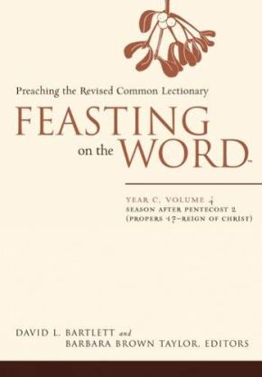 Seller image for Feasting on the Word: Year C, Vol. 4: Season after Pentecost 2 (Propers 17-Reign of Christ) for sale by ChristianBookbag / Beans Books, Inc.