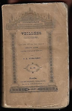 VEILLÉES GAULOISES - ou deniers efforts des Gaulois devant ALISE contre l'invasion Romaine