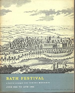 Bath Festival: A Festival Arranged by Yehudi Menuhin. Souvenir Programme of June 3rd to 14th 1964.