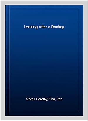 Seller image for Looking After a Donkey for sale by GreatBookPrices