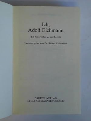 Bild des Verkufers fr Ich, Adolf Eichmann. Ein historischer Zeugenbericht zum Verkauf von Celler Versandantiquariat
