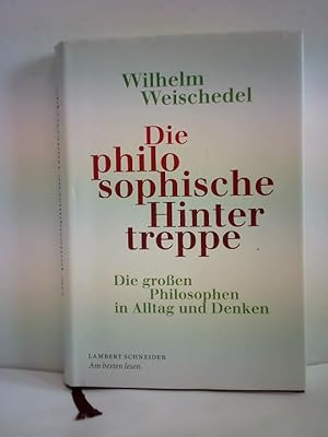 Seller image for Die philosophische Hintertreppe. Die groen Philosophen in Alltag und Denken for sale by Celler Versandantiquariat
