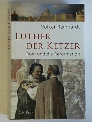 Bild des Verkufers fr Luther, der Ketzer. Rom und die Reformation zum Verkauf von Celler Versandantiquariat